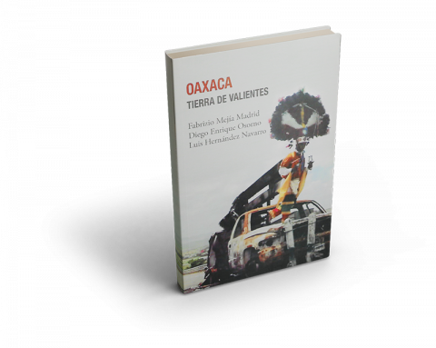Oaxaca. Tierra de valientes